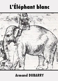 Illustration: L'Eléphant blanc - Armand Dubarry