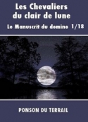 Pierre alexis Ponson du terrail: Les Chevaliers du clair de lune-P1-18