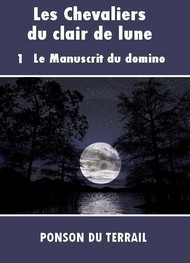 Illustration: Les Chevaliers du clair de lune-1 Le Manuscrit du domino - Pierre alexis Ponson du terrail