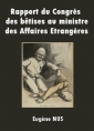 Livre audio: Eugène Nus - Rapport du Congrès des bêtises au ministre des Affaires Etrangères