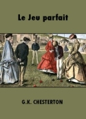 G.k. Chesterton: Le Jeu parfait