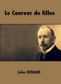 Jules Renard: Le Coureur de filles