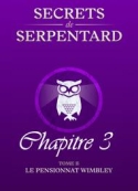 Mathilde Vouin: Secrets de Serpentards-Tome 2 Chapitre 3