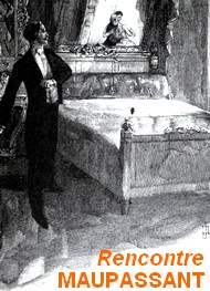 Illustration: Rencontre, à E. Rod - Guy de Maupassant