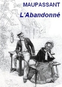 Guy de Maupassant: L?ABANDONN 