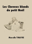 Marcelle Tinayre: LES CHEVEUX BLONDS DU PETIT NO�L