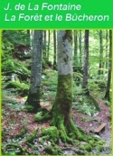 jean de la fontaine: La Forêt et le Bûcheron Fable