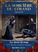 L. T. Meade et Robert Eustace: Les Dents du loup