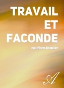 Jean-pierre Bouguier: Travail et faconde