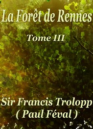Paul Féval - La Forêt de Rennes Tome Troisième