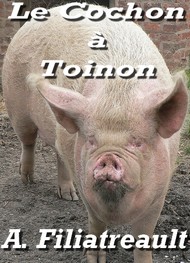 Illustration: Le Cochon à Toinon - Aristide Filiatreault
