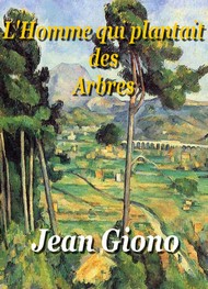 Jean Giono - L'Homme qui plantait des Arbres