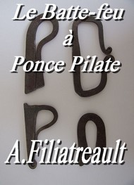 Illustration: Le Batte-feu à Ponce Pilate - Aristide Filiatreault