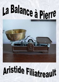 Illustration: La Balance à Pierre - Aristide Filiatreault