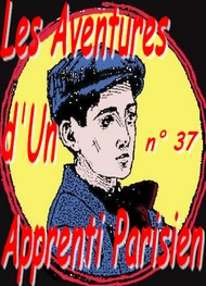 Illustration: Aventures d'un Apprenti Parisien Episode 37 - Arnould Galopin