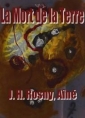 Livre audio: Joseph  henry Rosny_aîné - La Mort de la Terre