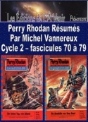 Michel Vannereux: Perry Rhodan Résumés-Cycle 2-70 à 79