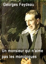 Illustration: Un monsieur qui n'aime pas les monologues - Georges Feydeau