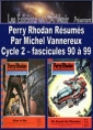 Livre audio: Michel Vannereux - Perry Rhodan Résumés-Cycle 2-90 à 99