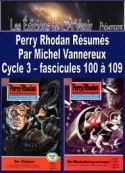 Michel Vannereux: Perry Rhodan Résumés-Cycle 3-100 à 109