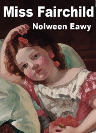 Nolween Eawy - Miss Fairchild