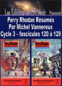 Michel Vannereux: Perry Rhodan Résumés-Cycle 3-120 à 129