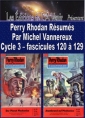 Livre audio: Michel Vannereux - Perry Rhodan Résumés-Cycle 3-120 à 129