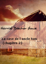 Illustration: La case de l oncle tom (chapitre 2) - Harriet Beecher stowe