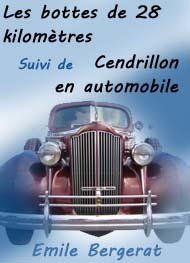 Emile Bergerat - Les bottes de 28 Km suivi de Cendrillon en automobile