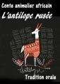 Livre audio: Anonyme - Conte africain-L'antilope rusée