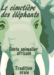 Illustration: Conte africain-Le cimetière des éléphants - Anonyme