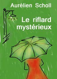 Illustration: Le riflard mystérieux - Aurelien Scholl