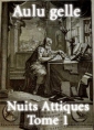 Aulu gelle: nuits attiques (tome 1)