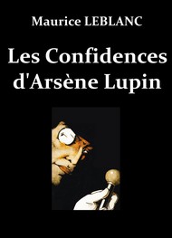 Illustration: Les Confidences d'Arsène Lupin - Maurice Leblanc