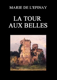 Illustration: La Tour aux Belles - Marie de  L'epinay