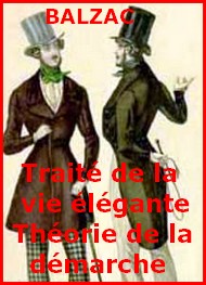 Illustration: Le Traité de la vie élégante suivi de la Théorie de la démarche - Honoré de Balzac