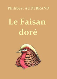 Illustration: Le Faisan doré - Philibert Audebrand
