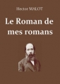 Hector Malot: Le Roman de mes romans