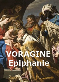 Illustration: L'Epiphanie, 6 janvier - Jacques de Voragine