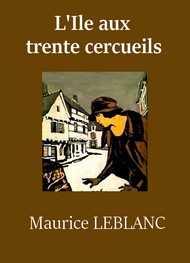 Illustration: L’Île aux trente cercueils - Maurice Leblanc