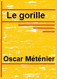 Illustration: Le Gorille - Oscar Méténier