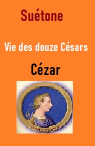 Illustration:  Vie des douze Césars-Livre I César - Suétone