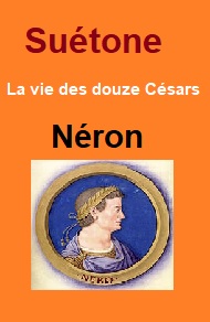 Illustration: Vie des douze Césars-Livre VI Néron - Suétone