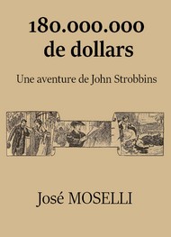 Illustration: John Strobbins-180.000.000 de dollars - José Moselli