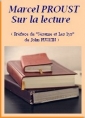 Marcel Proust: Sur la lecture, Préface de Sésame et les lys,deRuskin
