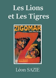 Illustration: Zigomar – Livre 2 – Les Lions et Les Tigres - Léon Sazie