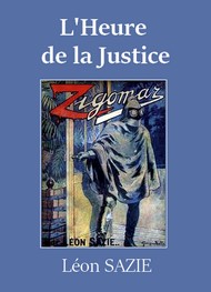 Illustration: Zigomar – Livre 3 – L'Heure de la Justice - Léon Sazie