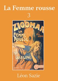 Illustration: Zigomar – Livre 6 – La Femme rousse (troisième partie) - Léon Sazie