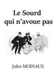 Illustration: Le Sourd qui n'avoue pas - Jules Moinaux