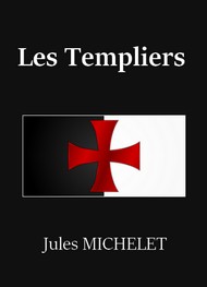 Illustration: Les Templiers - Jules Michelet